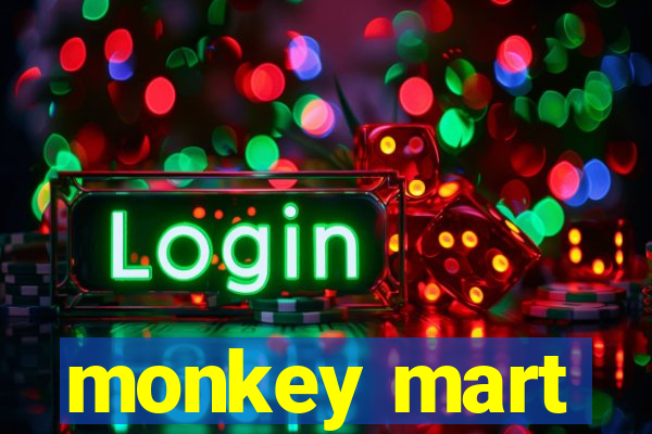 monkey mart